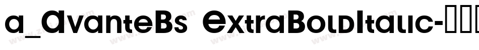 a_AvanteBs ExtraBoldItalic字体转换